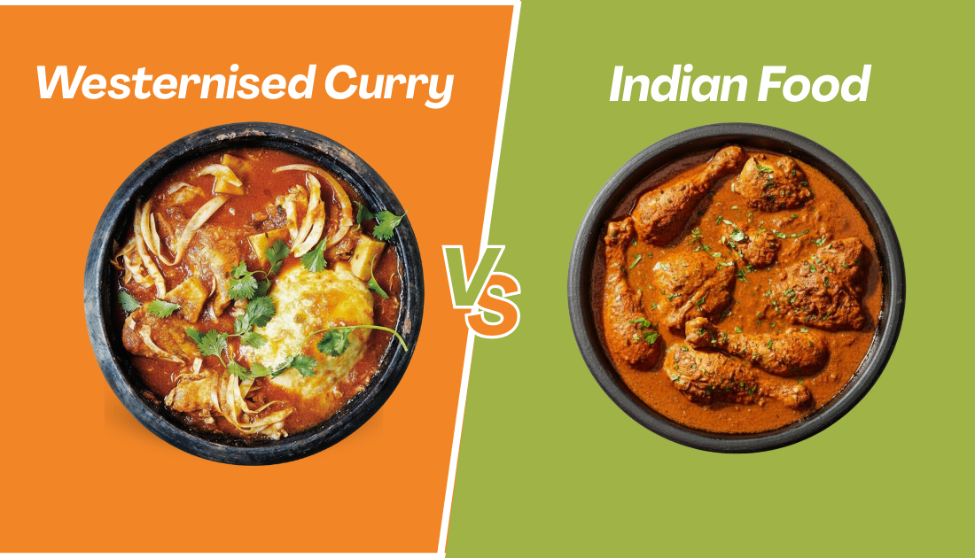 Indian Food vs Westernised Curry